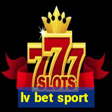 lv bet sport