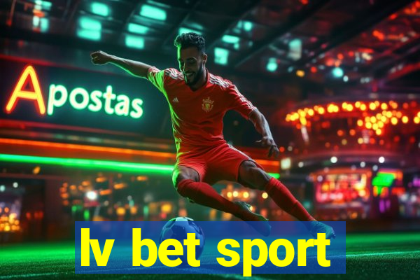 lv bet sport