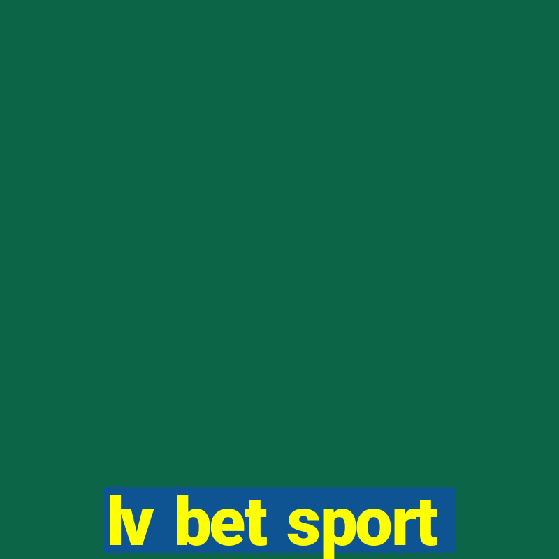 lv bet sport