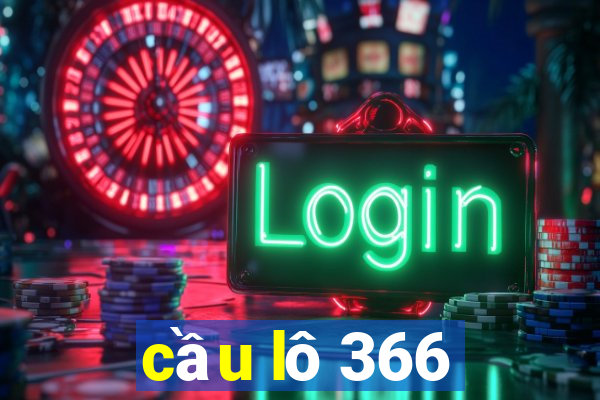 cầu lô 366