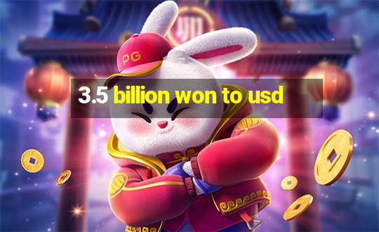 3.5 billion won to usd