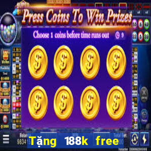 Tặng 188k free khi đăng ký