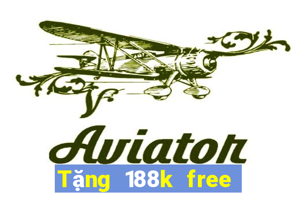 Tặng 188k free khi đăng ký