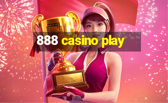 888 casino play