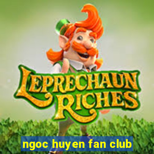 ngoc huyen fan club