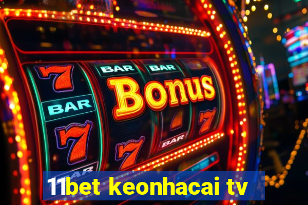 11bet keonhacai tv