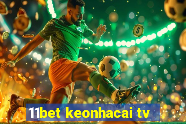 11bet keonhacai tv