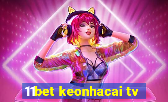 11bet keonhacai tv