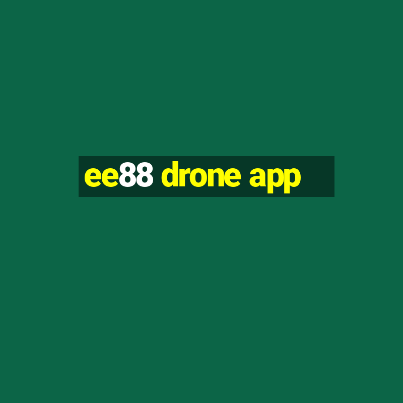 ee88 drone app