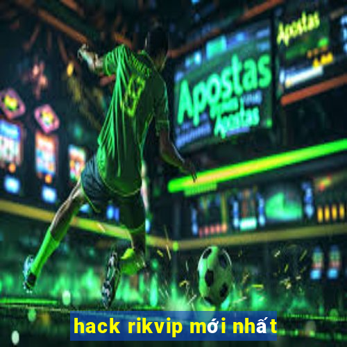 hack rikvip mới nhất