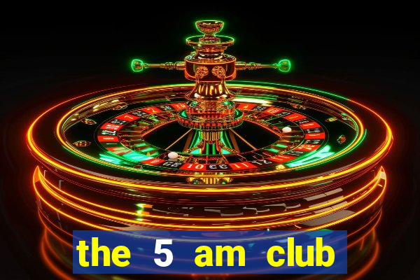 the 5 am club book review