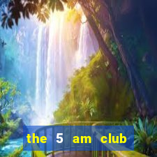 the 5 am club book review