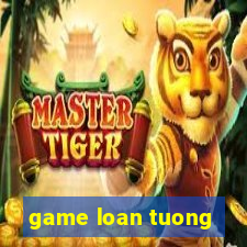 game loan tuong