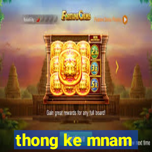 thong ke mnam