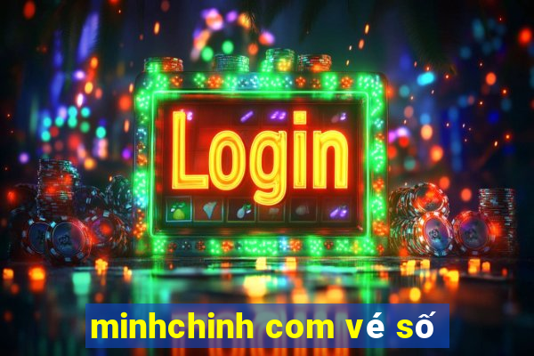 minhchinh com vé số