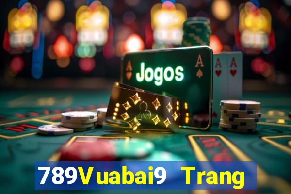 789Vuabai9 Trang web rất nhiều