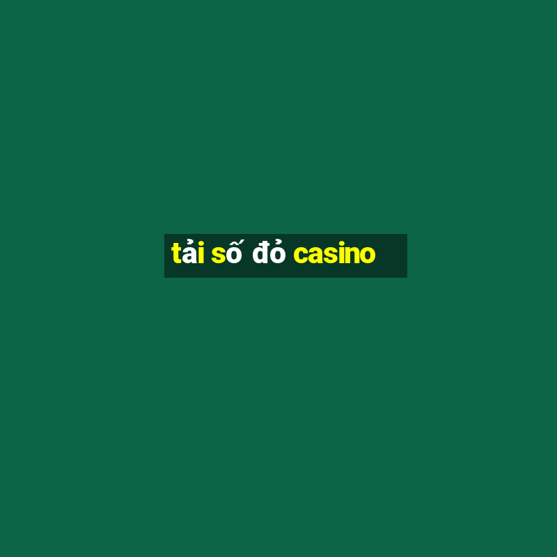 tải số đỏ casino