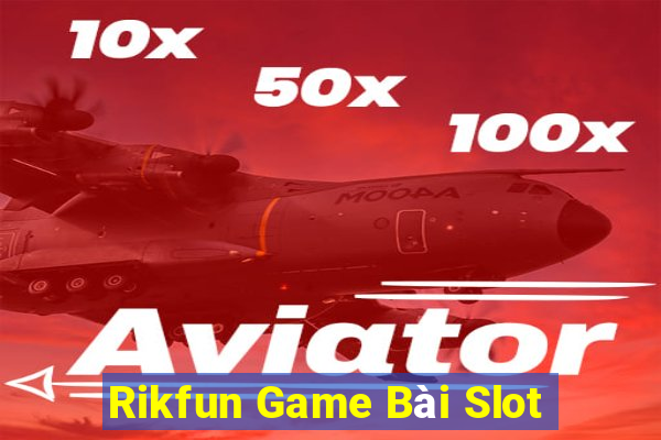 Rikfun Game Bài Slot