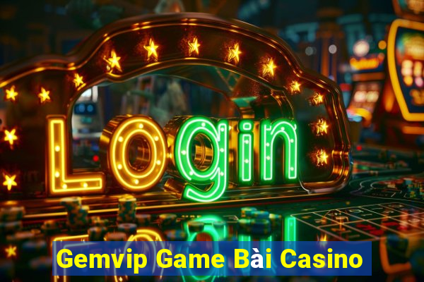 Gemvip Game Bài Casino