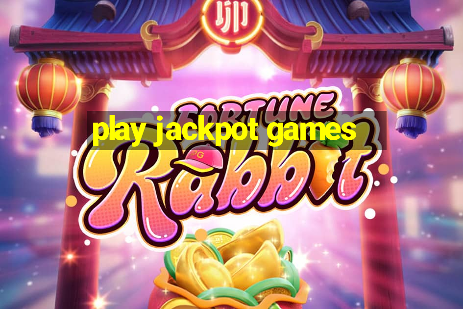 play jackpot games