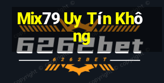 Mix79 Uy Tín Không