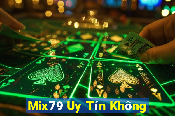 Mix79 Uy Tín Không