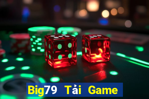 Big79 Tải Game Bài Nhất Vip