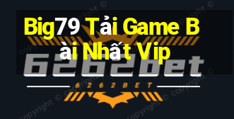 Big79 Tải Game Bài Nhất Vip