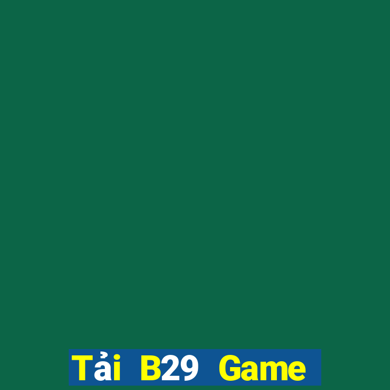 Tải B29 Game Bài Sinh Tử