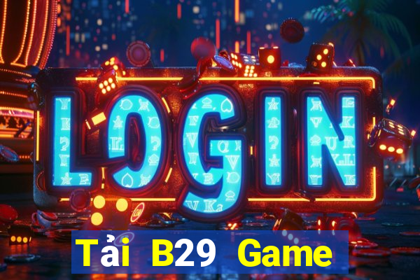 Tải B29 Game Bài Sinh Tử