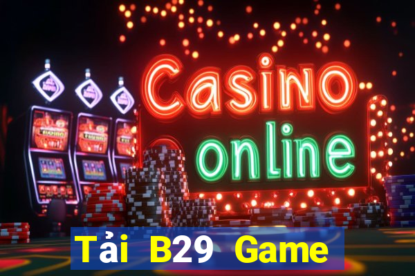 Tải B29 Game Bài Sinh Tử