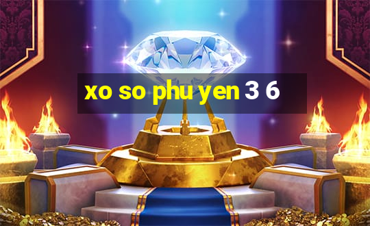 xo so phu yen 3 6