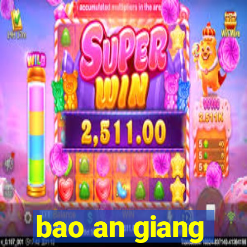 bao an giang