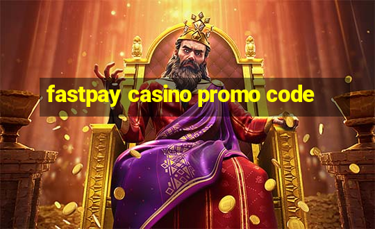 fastpay casino promo code