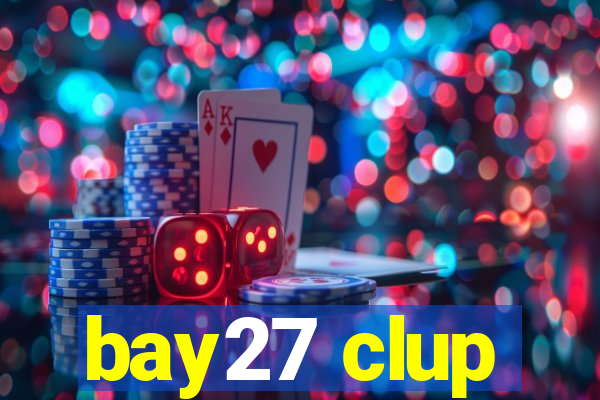 bay27 clup