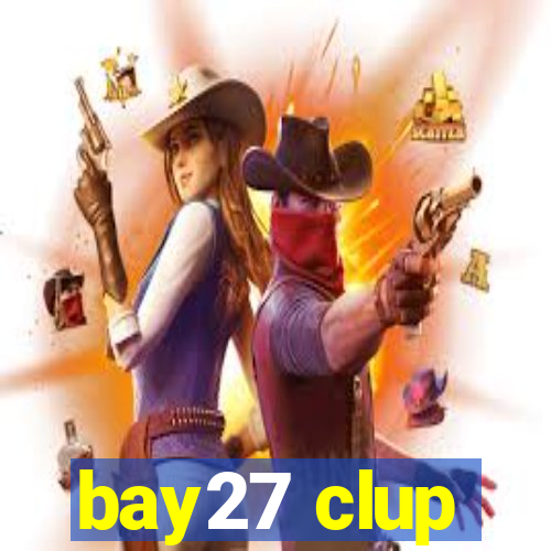 bay27 clup