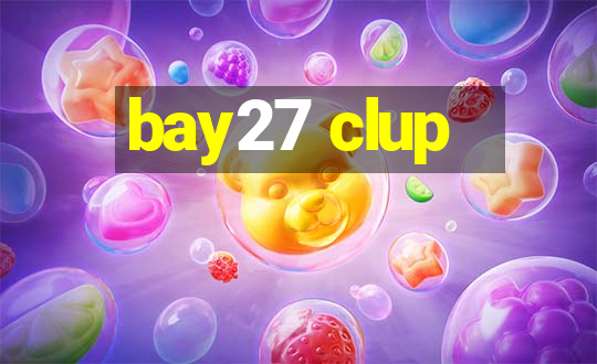 bay27 clup