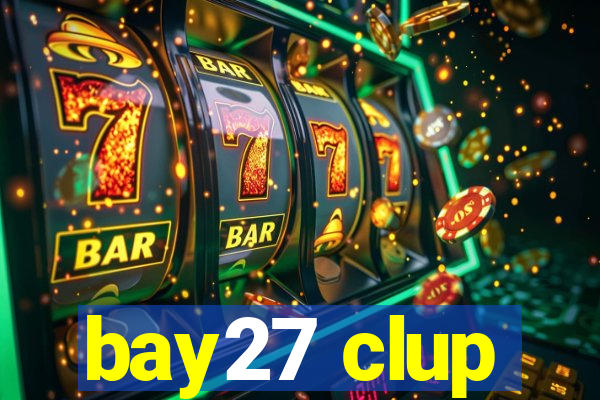 bay27 clup