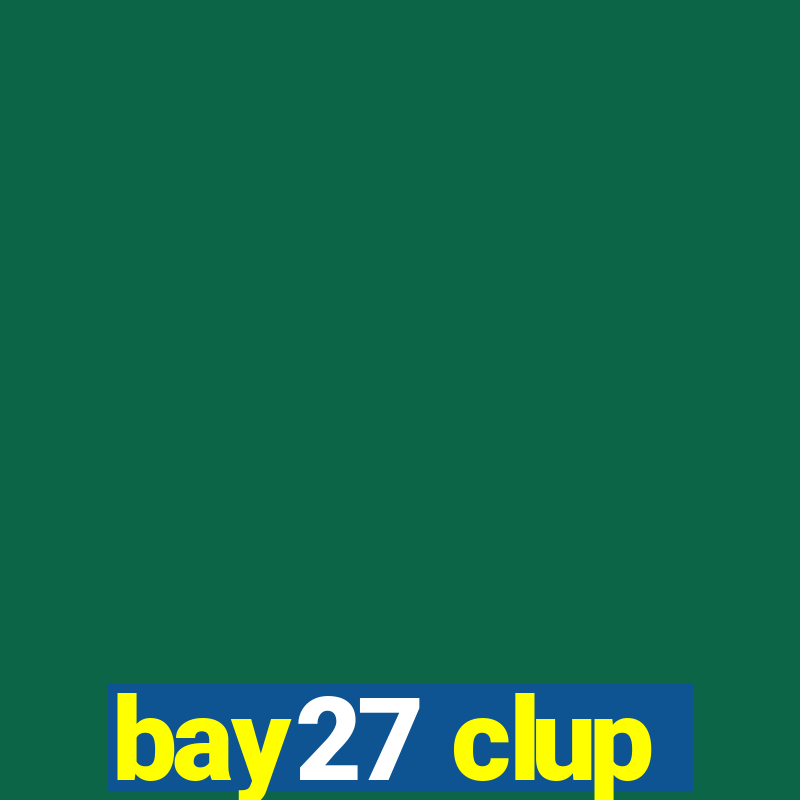 bay27 clup