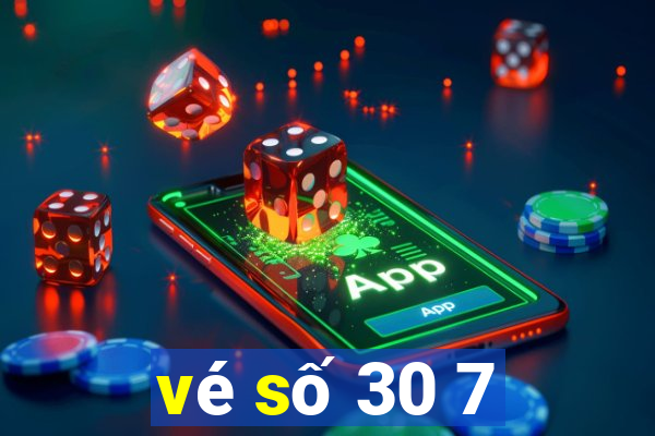 vé số 30 7