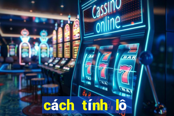 cách tính lô xiên miền bắc