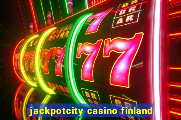 jackpotcity casino finland