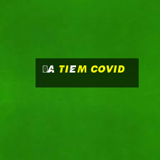 đã tiêm covid