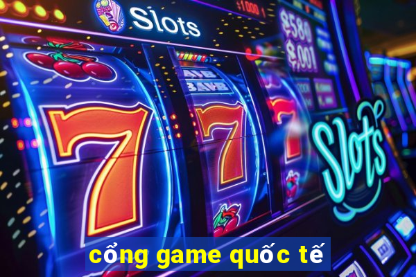 cổng game quốc tế