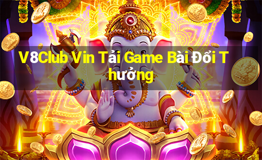 V8Club Vin Tải Game Bài Đổi Thưởng