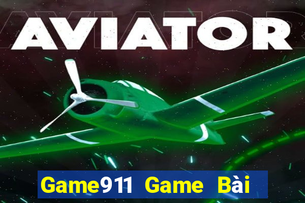 Game911 Game Bài B52 Đổi Thưởng 2021