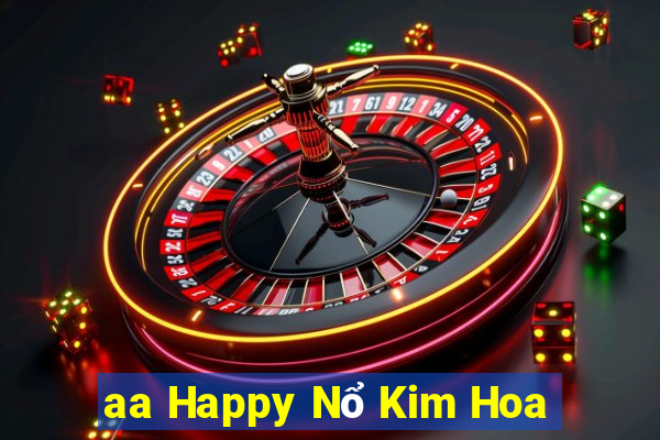 aa Happy Nổ Kim Hoa