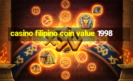 casino filipino coin value 1998