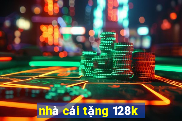 nhà cái tặng 128k