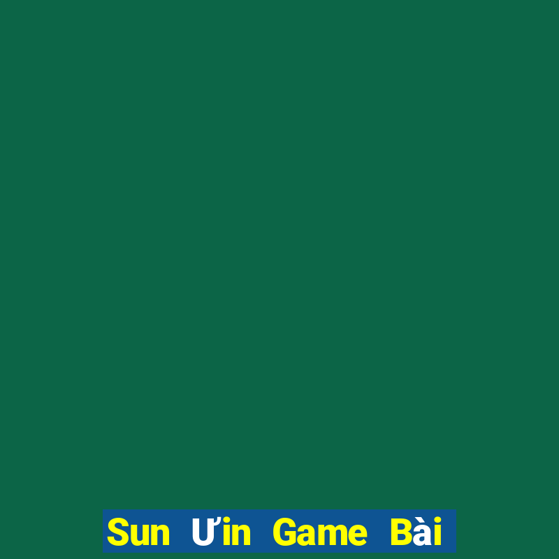 Sun Ưin Game Bài Uy Tín